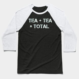 Tea Total- Light Font Baseball T-Shirt